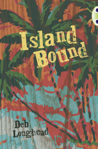 Cover of Bug Club Independent Fiction Year 6 Red + Island Bound