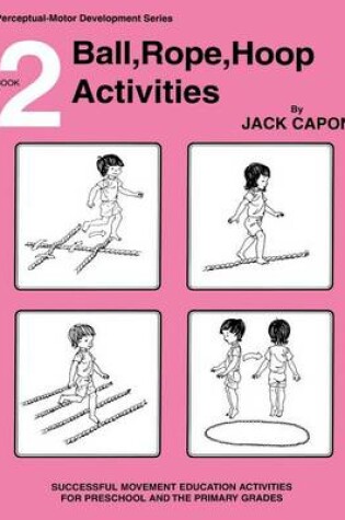 Cover of Ball, Rope, Hoop Activities