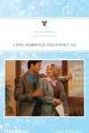 Book cover for Love, Marriage And Family 101