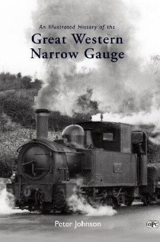 Cover of An Illustrated History of the Great Western Narrow Gauge
