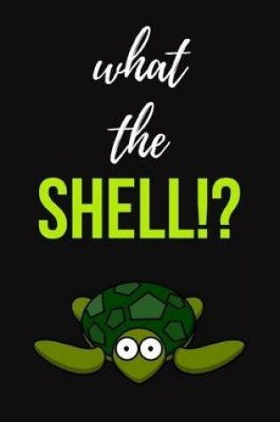 Cover of What The Shell!?