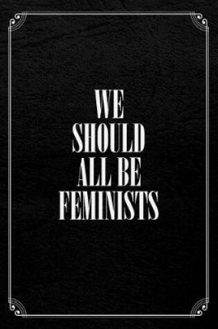 Cover of We Should All Be Feminists