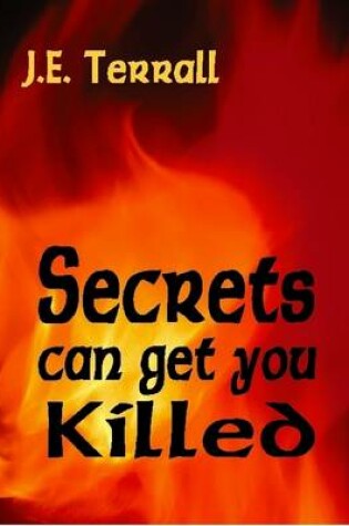 Cover of Secrets Can Get You Killled