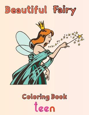 Book cover for Beautiful Fairy Coloring Book Teen