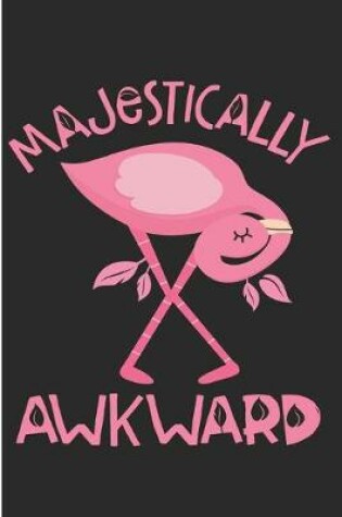 Cover of Majestically Awkward