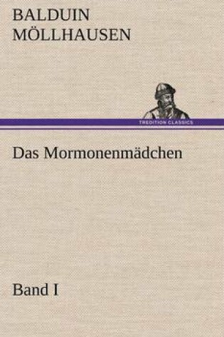 Cover of Das Mormonenmadchen - Band I