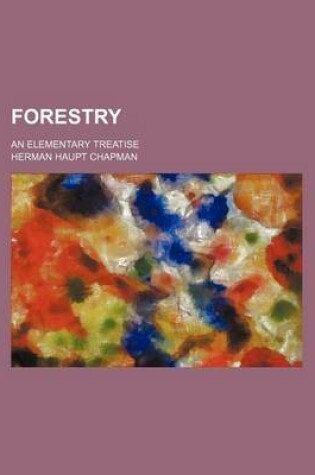 Cover of Forestry; An Elementary Treatise