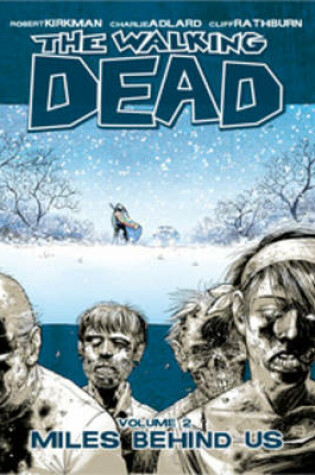 Cover of The Walking Dead Volume 2: Miles Behind Us