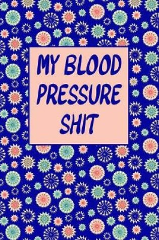 Cover of My Blood Pressure Shit