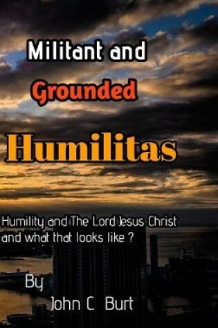 Cover of Militant and Grounded Humilitas.