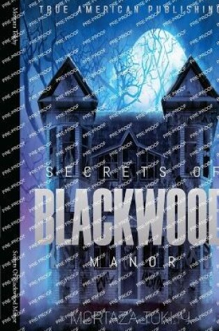 Cover of Secrets Of Blackwood Manor