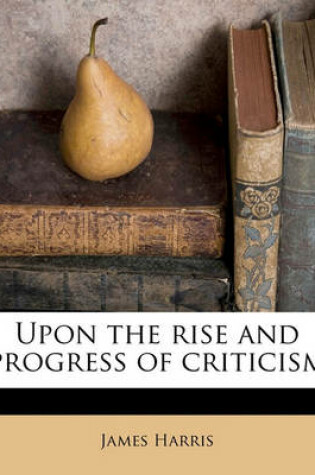 Cover of Upon the Rise and Progress of Criticism