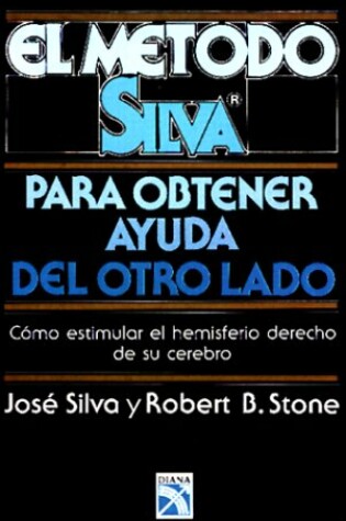 Cover of Metodo Silva Para Obtener Ayuda del Otro Lado