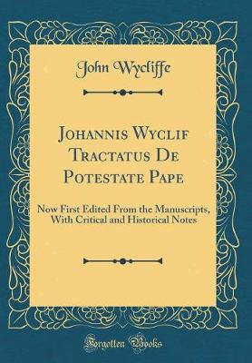 Book cover for Johannis Wyclif Tractatus de Potestate Pape