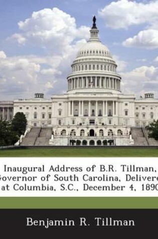 Cover of Inaugural Address of B.R. Tillman, Governor of South Carolina, Delivered at Columbia, S.C., December 4, 1890