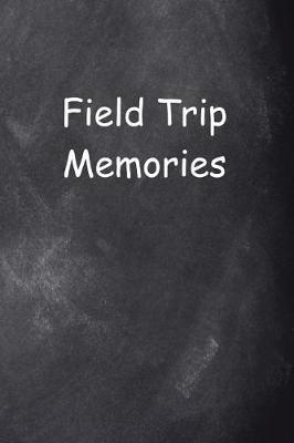 Cover of Field Trip Memories Chalkboard Design