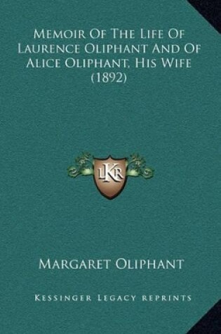 Cover of Memoir of the Life of Laurence Oliphant and of Alice Oliphant, His Wife (1892)