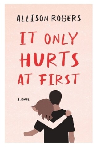 Cover of It Only Hurts at First