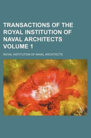 Cover of Transactions of the Royal Institution of Naval Architects Volume 1