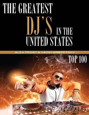 Book cover for The Greatest DJ's in the United States of All Time: Top 100