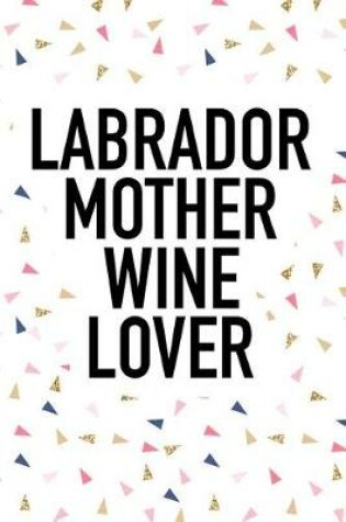 Cover of Labrador Mother Wine Lover