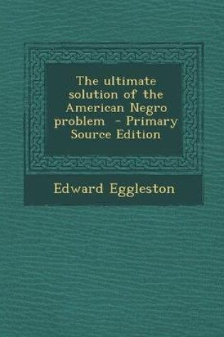 Cover of The Ultimate Solution of the American Negro Problem