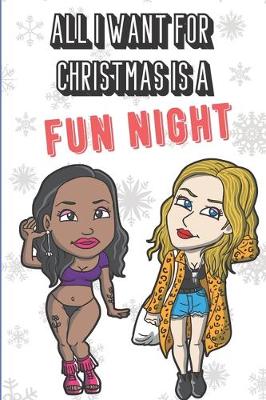 Book cover for All I Want For Christmas Is A Fun Night