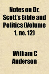 Book cover for Notes on Dr. Scott's Bible and Politics