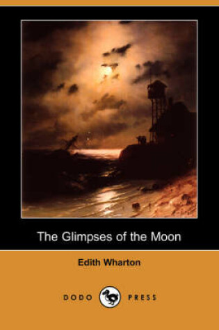 Cover of The Glimpses of the Moon (Dodo Press)