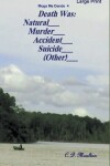 Book cover for Death Was.... Natural.... Murder.... Accident.... Suicide.... (Other)