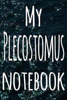 Book cover for My Plecostomus Notebook