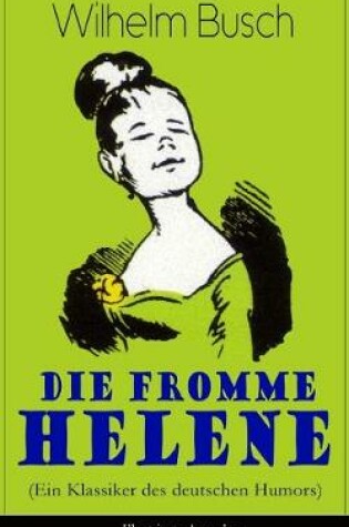 Cover of Die fromme Helene (Ein Klassiker des deutschen Humors) - Illustrierte Ausgabe