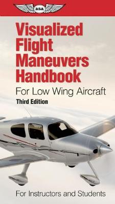 Book cover for Visualized Flight Maneuvers Handbook for Low Wing Aircraft