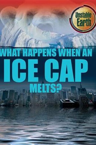 Cover of What Happens When an Ice Cap Melts?