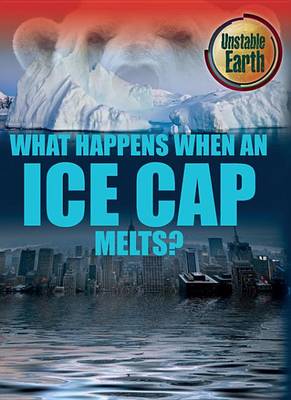 Cover of What Happens When an Ice Cap Melts?