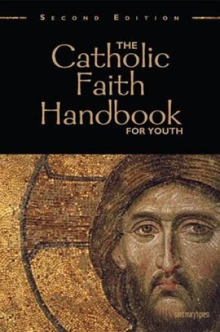 Cover of The Catholic Faith Handbook for Youth, Second Edition