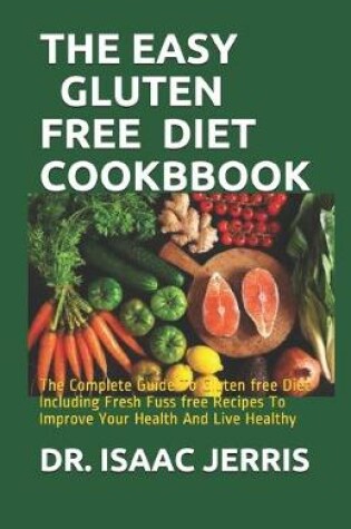 Cover of The Easy Gluten Free Diet Cookbbook