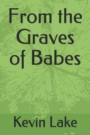 Cover of From the Graves of Babes