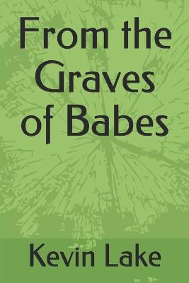 Book cover for From the Graves of Babes