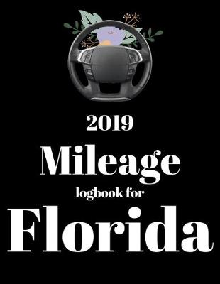 Book cover for 2019 Mileage log book for Florida