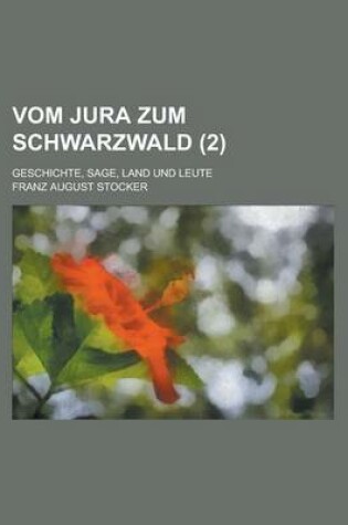 Cover of Vom Jura Zum Schwarzwald; Geschichte, Sage, Land Und Leute (2)