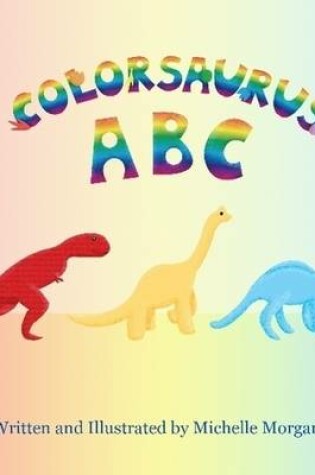 Cover of Colorsaurus ABC