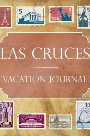 Cover of Las Cruces Vacation Journal