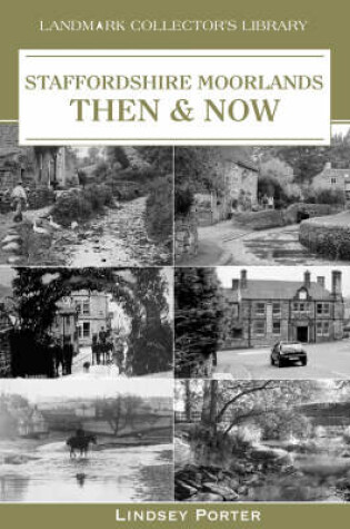 Cover of The Staffordshire Moorlands Then and Now