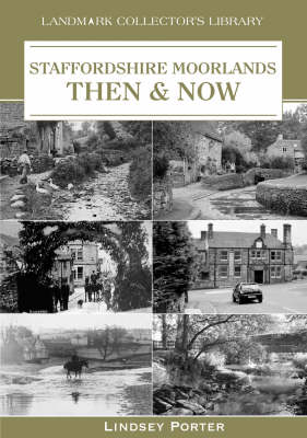 Book cover for The Staffordshire Moorlands Then and Now