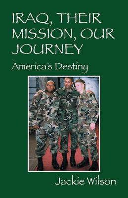 Cover of Iraq, Their Mission, Our Journey