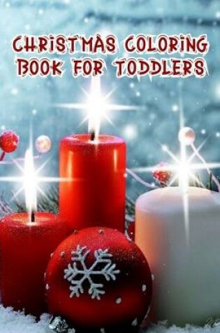 Cover of Christmas Coloring Book For Toddlers