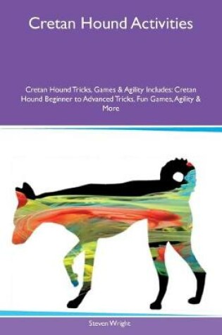 Cover of Cretan Hound Activities Cretan Hound Tricks, Games & Agility Includes