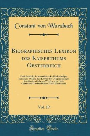 Cover of Biographisches Lexikon Des Kaiserthums Oesterreich, Vol. 19