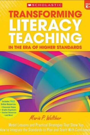 Cover of Transforming Literacy Teaching in the Era of Higher Standards: Grades K-2